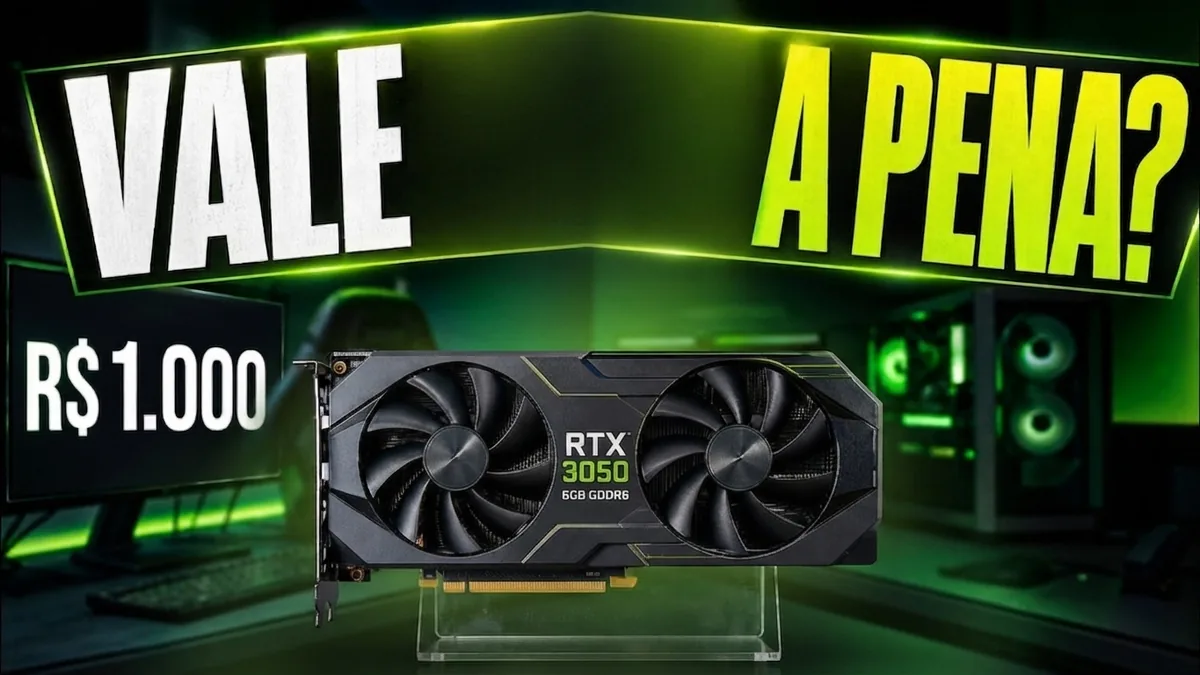 RTX 3050 6GB: vale a pena a placa de vídeo de até R$ 1.000 em 2026?