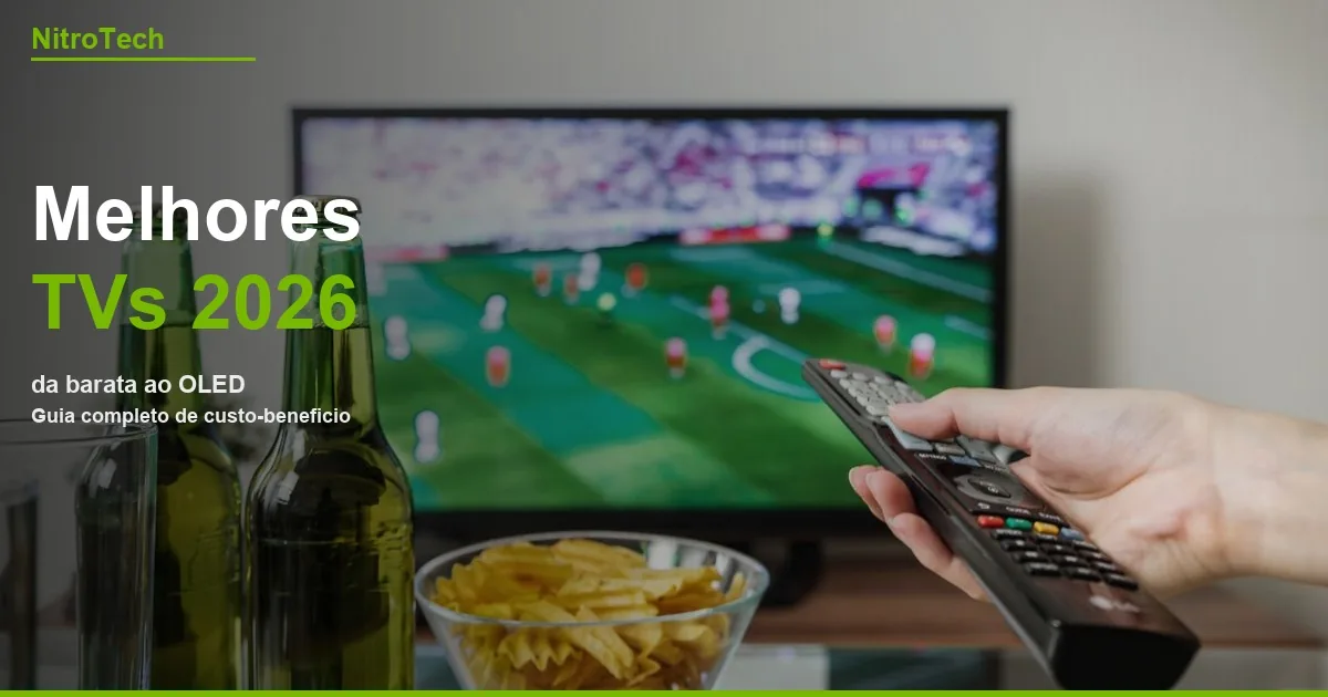 Melhores TVs de 2026: guia completo da barata ao OLED (testamos na prática)